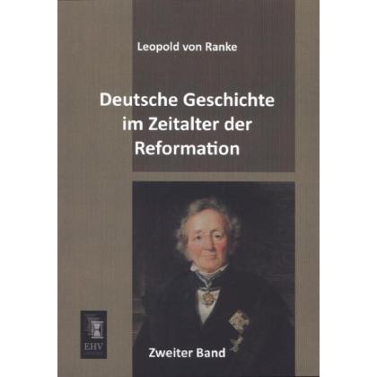 Deutsche Geschichte im Zeitalter der Reformation, Fachbücher von Leopold von Ranke