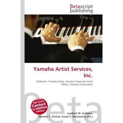 Yamaha Artist Services, Inc., Fachbücher von Lambert M. Surhone, Susan F. Marseken, Miriam T. Timpledon