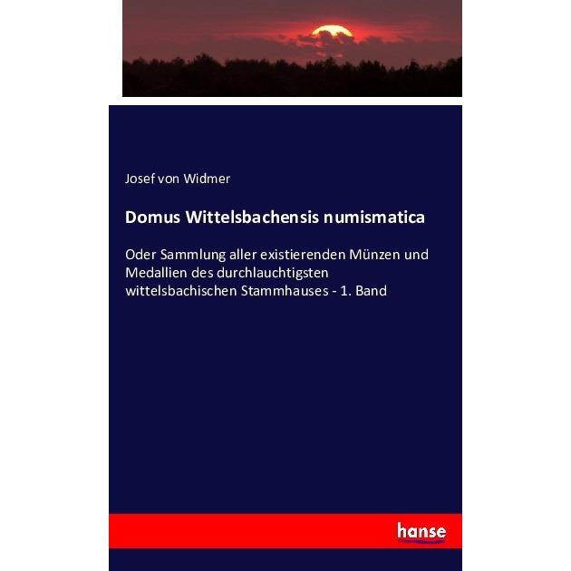 Domus Wittelsbachensis numismatica, Fachbücher von Josef von Widmer