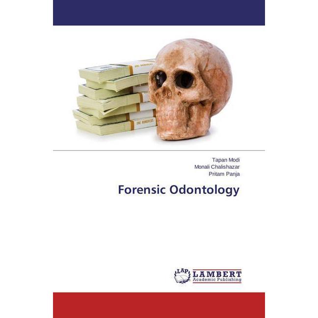 Forensic Odontology, Fachbücher von Monali Chalishazar, Pritam Panja, Tapan Modi