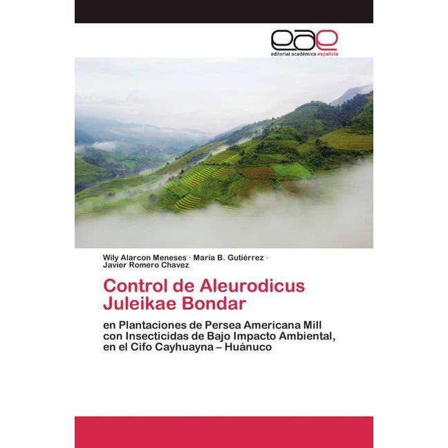 Control de Aleurodicus Juleikae Bondar, Fachbücher von Wily Alarcon Meneses, María B. Gutiérrez, Javier Romero Chavez