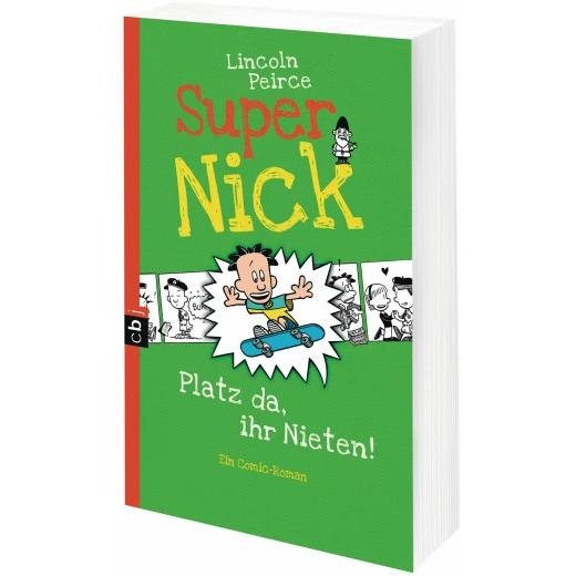Super Nick 03. Platz da, ihr Nieten!, Kinderbücher von Lincoln Peirce