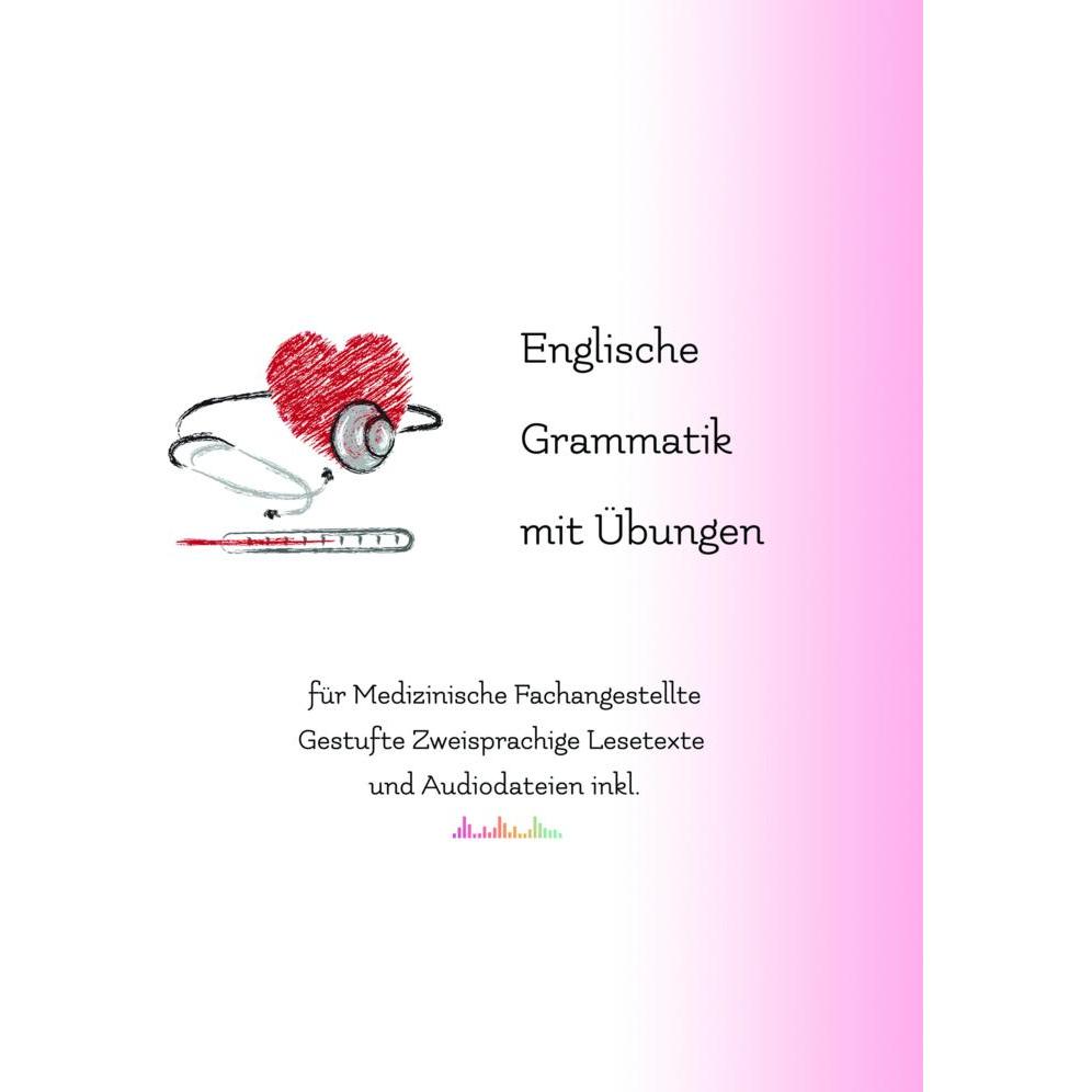 Englische Grammatik mit Übungen für Medizinische Fachangestellte, m. 21 Audio, Schulbücher von Vadym Zubakhin
