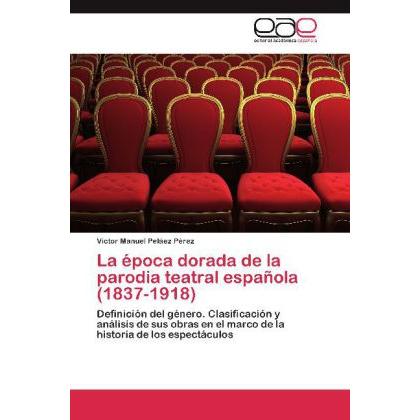 La época dorada de la parodia teatral española (1837-1918), Fachbücher