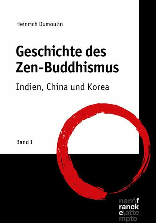 Produktbild Geschichte des Zen-Buddhismus Band 1 (Deutsch, Heinrich Dumoulin, 2019)