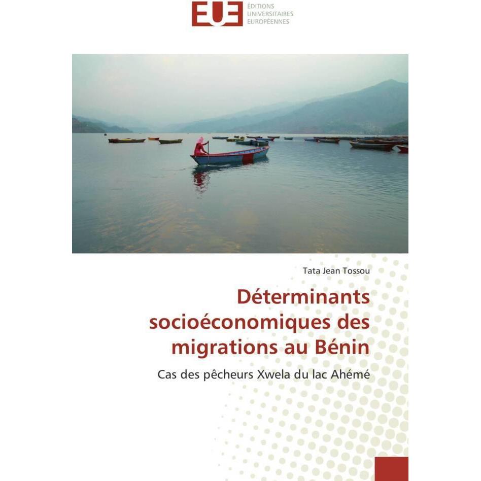 Déterminants socioéconomiques des migrations au Bénin, Fachbücher von Tata Jean Tossou