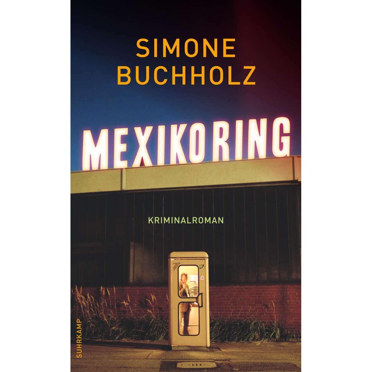 Mexikoring, Belletristik von Simone Buchholz