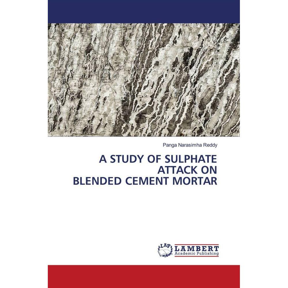 A Study Of Sulphate Attack On Blended Cement Mortar, Fachbücher von Panga Narasimha Reddy