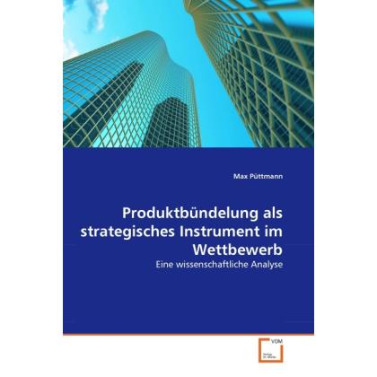 Produktbündelung als strategisches Instrument im Wettbewerb, Fachbücher