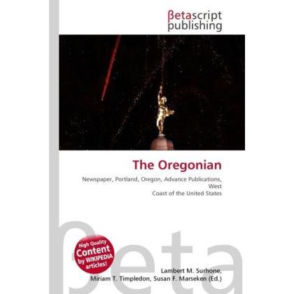 The Oregonian, Fachbücher von Lambert M. Surhone, Miriam T. Timpledon, Susan F. Marseken
