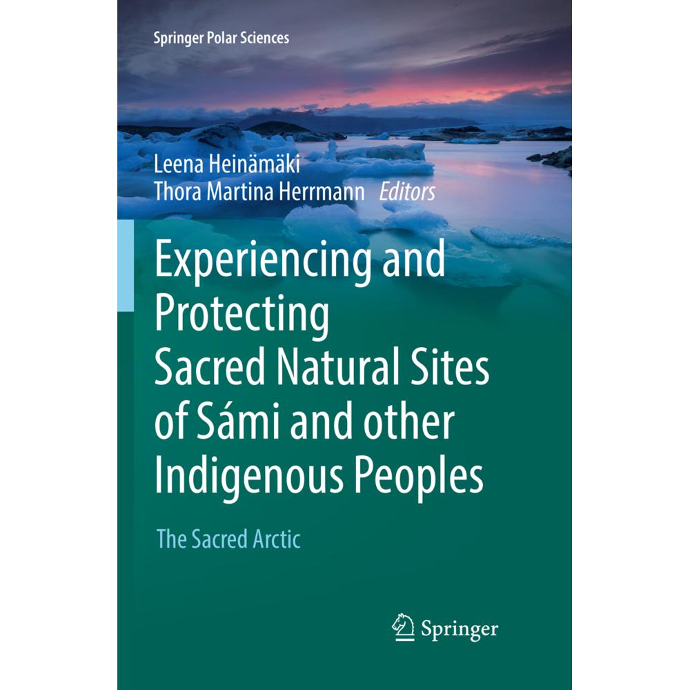 Experiencing and Protecting Sacred Natural Sites of Sámi and other Indigenous Peoples, Fachbücher von Thora M. Herrmann,...