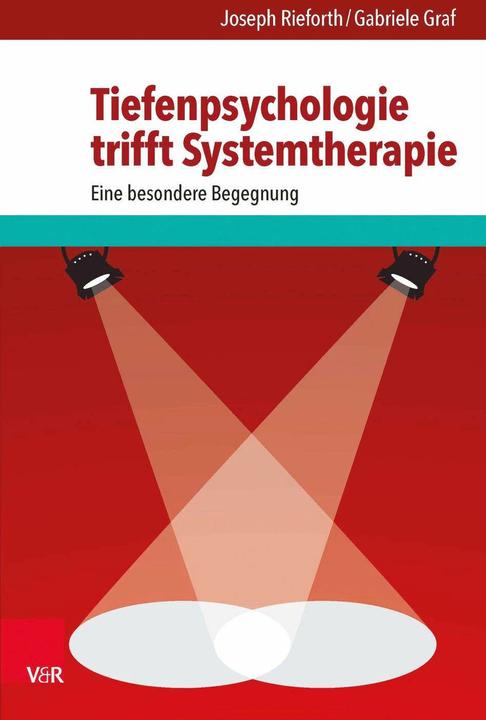 Produktbild Tiefenpsychologie trifft Systemtherapie (Deutsch, Gabriele Graf, Joseph Rieforth, 2014)