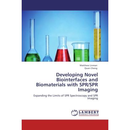 Developing Novel Biointerfaces and Biomaterials with SPR/SPR Imaging, Fachbücher von Matthew Linman, Quan Cheng