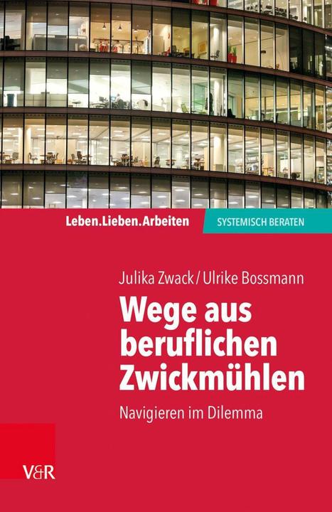Produktbild Wege aus beruflichen Zwickmühlen (Deutsch, Julika Zwack, Ulrike Bossmann, 2017)