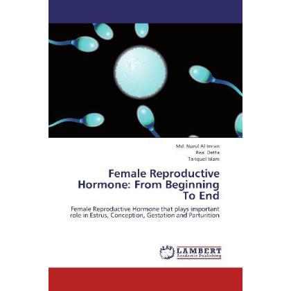 Female Reproductive Hormone: From Beginning To End, Fachbücher