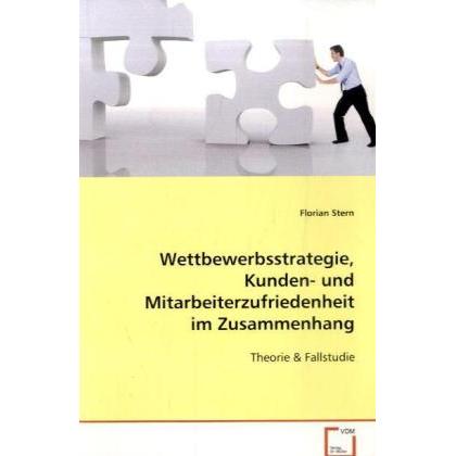 Wettbewerbsstrategie, Kunden- undMitarbeiterzufriedenheit im Zusammenhang, Fachbücher