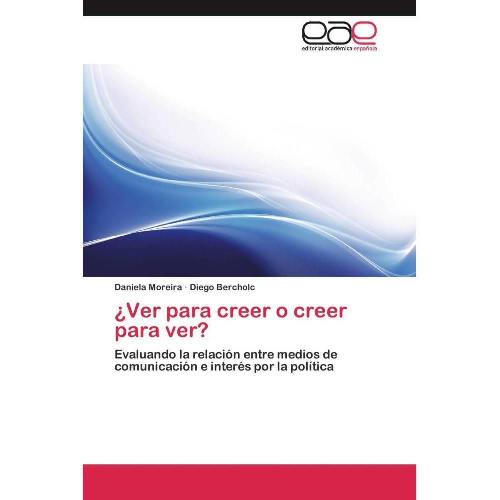 ¿Ver para creer o creer para ver?, Fachbücher von Diego Bercholc, Daniela Moreira