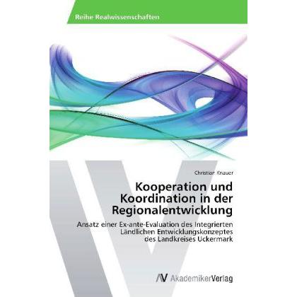 Kooperation und Koordination in der Regionalentwicklung, Fachbücher von Christian Knauer