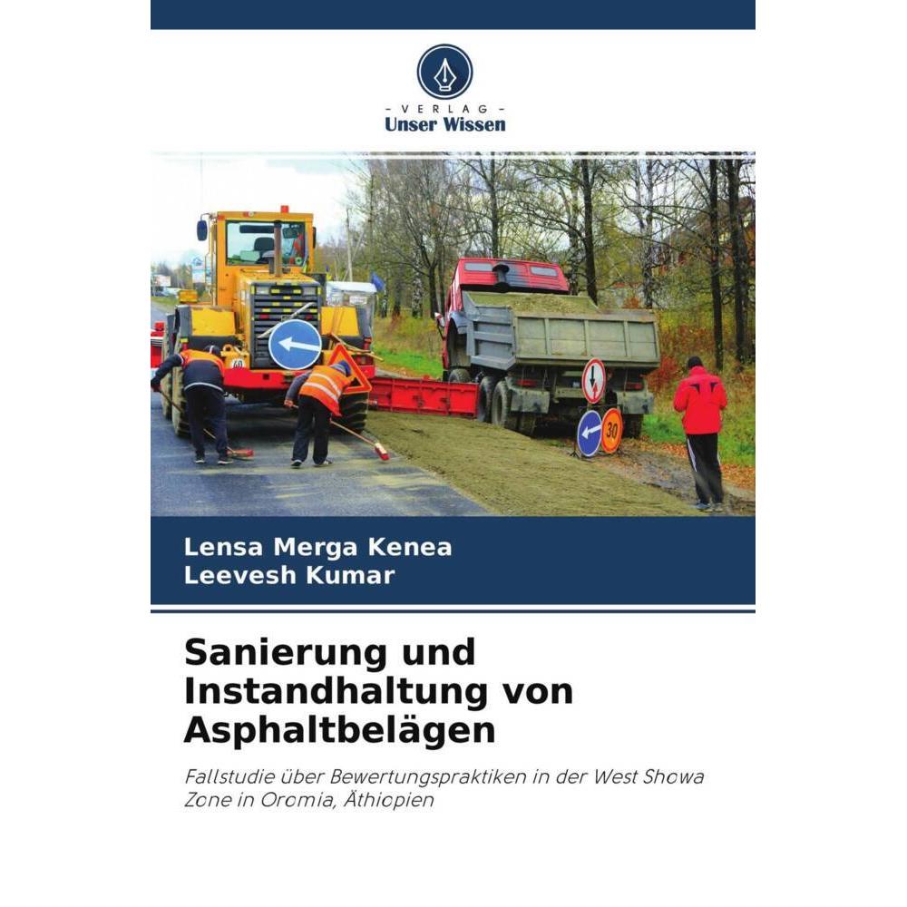 Sanierung und Instandhaltung von Asphaltbelägen, Fachbücher von Lensa Merga Kenea, Leevesh Kumar