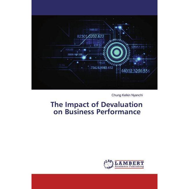 The Impact of Devaluation on Business Performance, Fachbücher von Chung Kelkin Nyanchi