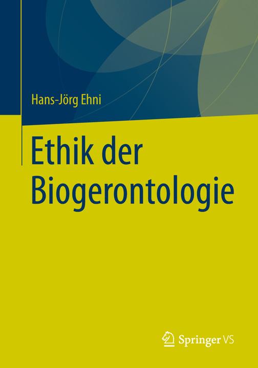 Produktbild Ethik der Biogerontologie (Deutsch, Hans-Jörg Ehni, 2013)
