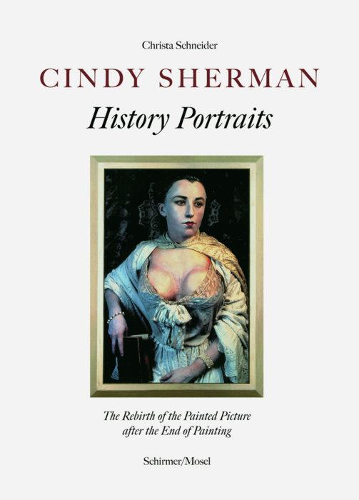 Produktbild Cindy Sherman - History Portraits (Englisch, Christa Schneider, 2012)