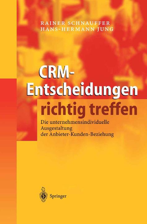 Produktbild CRM-Entscheidungen richtig treffen (Deutsch, Hans-Hermann Jung, Rainer Schnauffer, 2012)