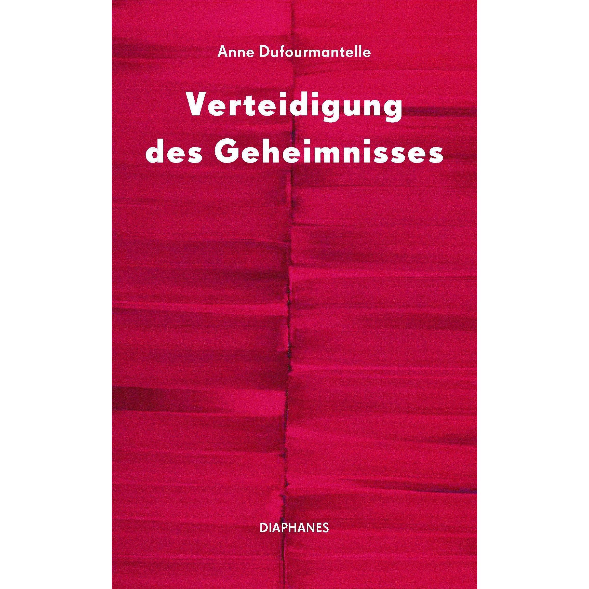 Verteidigung des Geheimnisses, Fachbücher von Anne Dufourmantelle, Luzia Gast