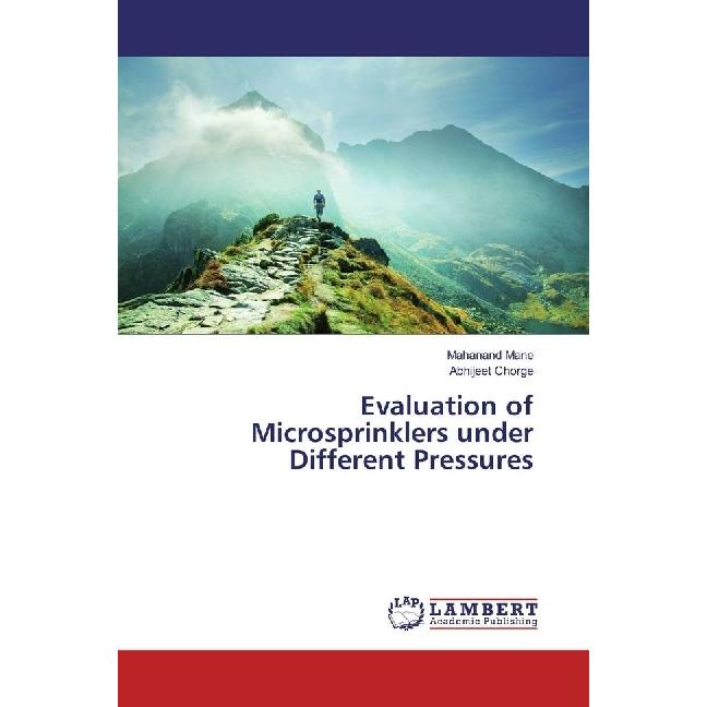 Evaluation of Microsprinklers under Different Pressures, Fachbücher von Mahanand Mane, Abhijeet Chorge