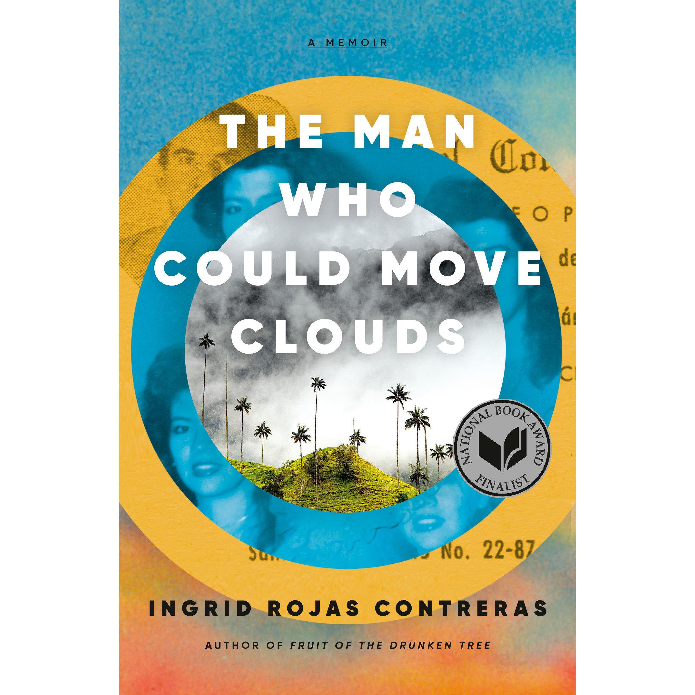 The Man Who Could Move Clouds: A Memoir, Belletristik von Ingrid Rojas Contreras