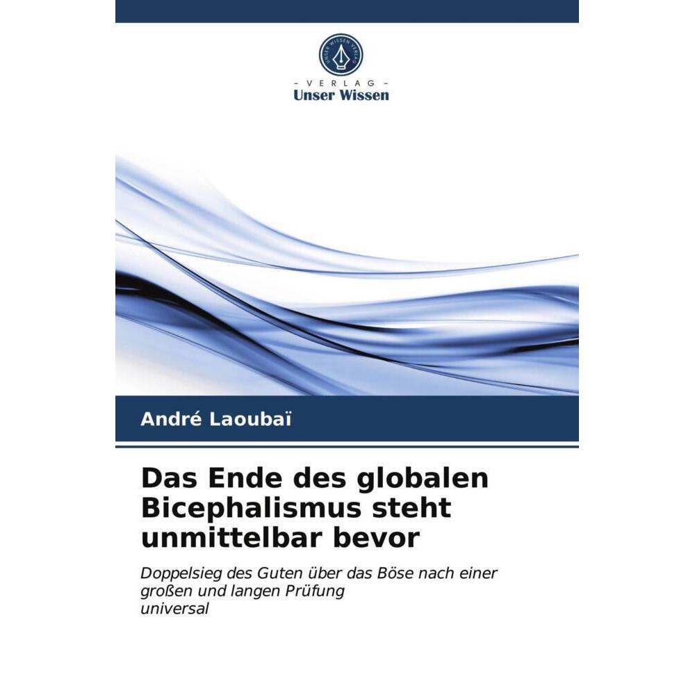 Das Ende des globalen Bicephalismus steht unmittelbar bevor, Fachbücher von André Laoubaï