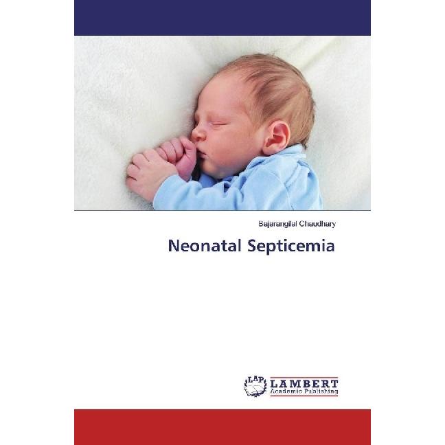 Neonatal Septicemia, Fachbücher von Bajarangilal Chaudhary