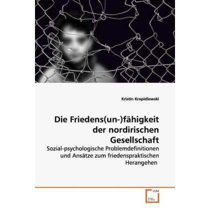 Die Friedens(un-)fähigkeit der nordirischen Gesellschaft, Fachbücher von Kristin Kropidlowski