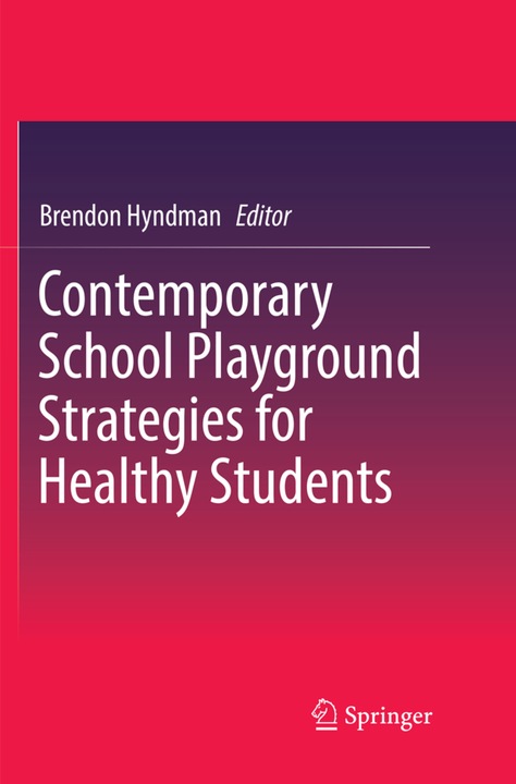 Produktbild Contemporary School Playground Strategies for Healthy Students (Brendon Hyndman, 2018)