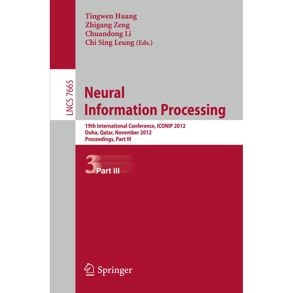 Neural Information Processing, Fachbücher von Tingwen Huang, Zhigang Zeng, Chuandong Li, Chi-Sing Leung
