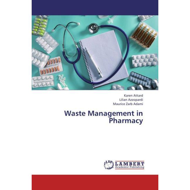Waste Management in Pharmacy, Fachbücher von Maurice Zarb Adami, Lilian Azzopardi, Karen Attard
