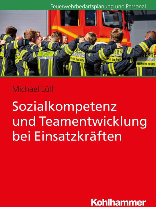 Produktbild Sozialkompetenz und Teamentwicklung bei Einsatzkräften (Deutsch, Michael Lülf, 2018)
