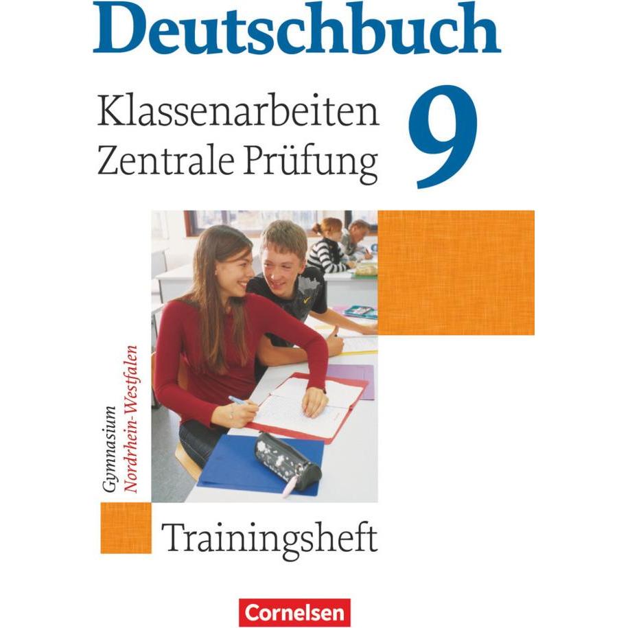 Deutschbuch 9. Schuljahr. Klassenarbeiten und die zentrale Prüfung. Trainingsheft. NW, Schulbücher von Norbert Pabelick,...