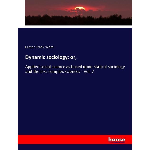Dynamic sociology or, Fachbücher von Lester Frank Ward