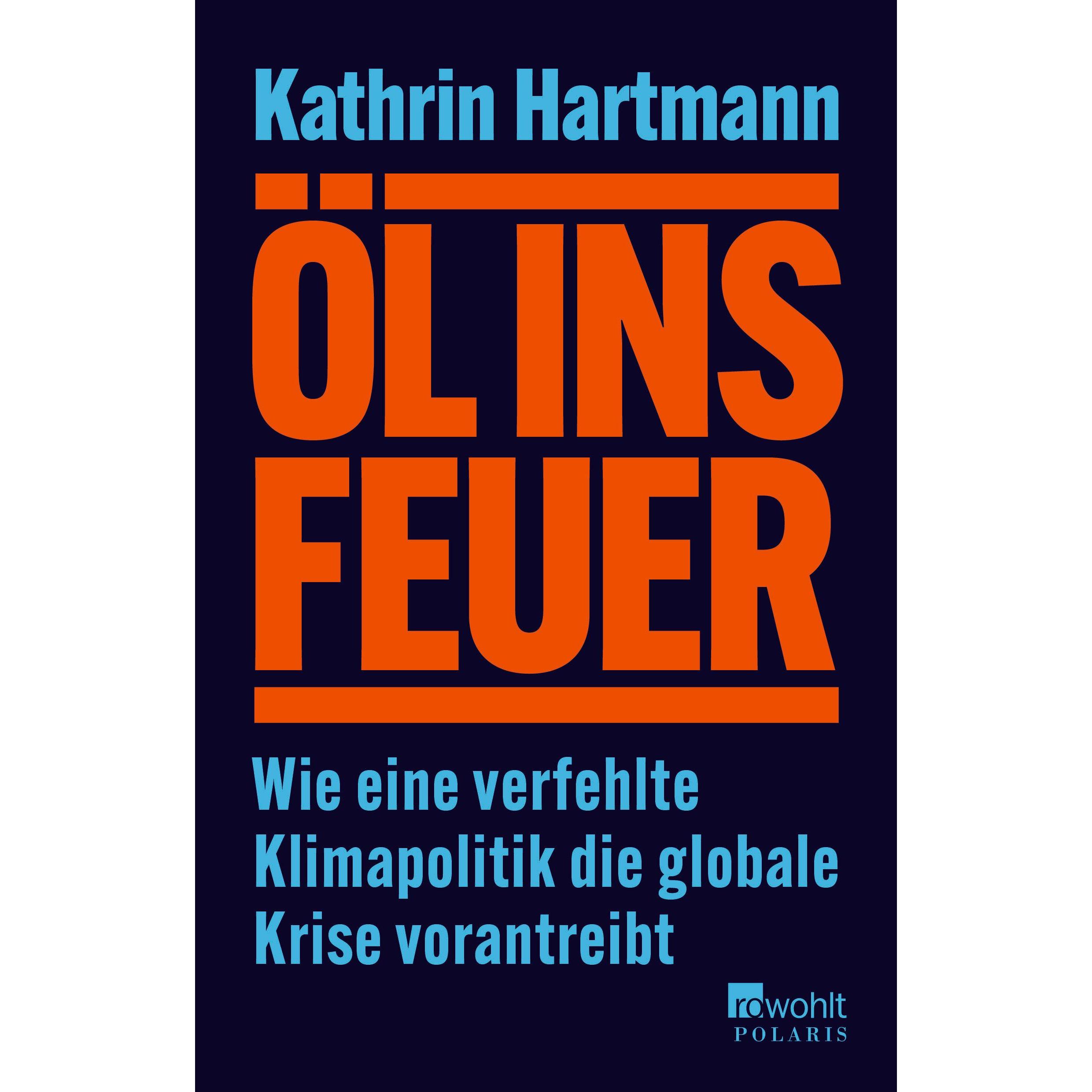 Öl ins Feuer, Fachbücher von Kathrin Hartmann