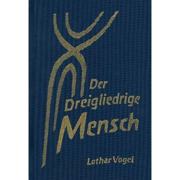 Der dreigliedrige Mensch, Fachbücher von Lothar Vogel