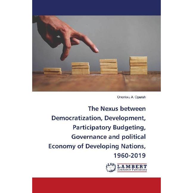 The Nexus between Democratization, Development, Participatory Budgeting, Governance and political Ec, Fachbücher von Ono...