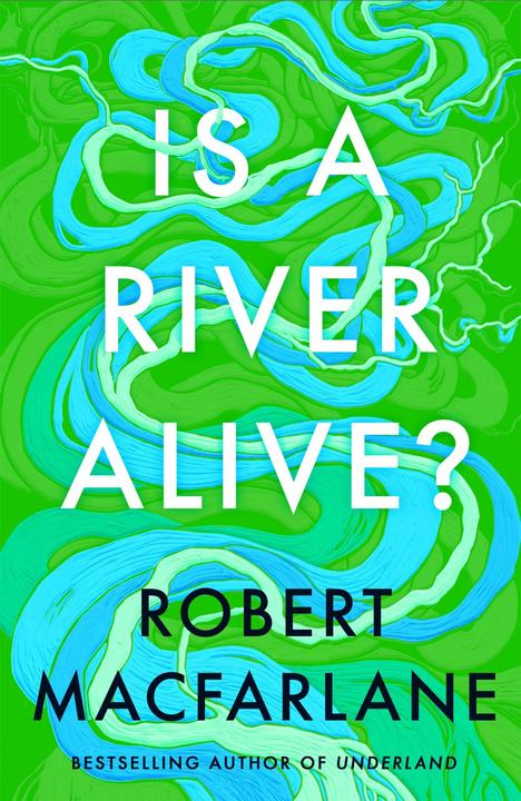 Image du produit Is A River Alive? (Anglais, Robert Macfarlane, 2025)