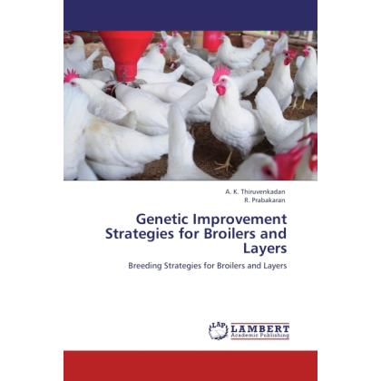 Genetic Improvement Strategies for Broilers and Layers, Fachbücher von R. Prabakaran, A. K. Thiruvenkadan