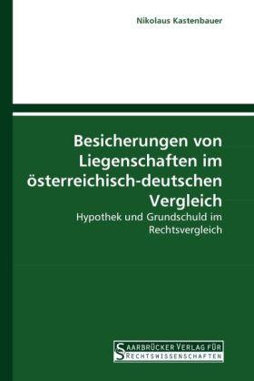 Produktbild Besicherungen von Liegenschaften im österreichisch-deutschen Vergleich (Deutsch, Nikolaus Kastenbauer, 2010)