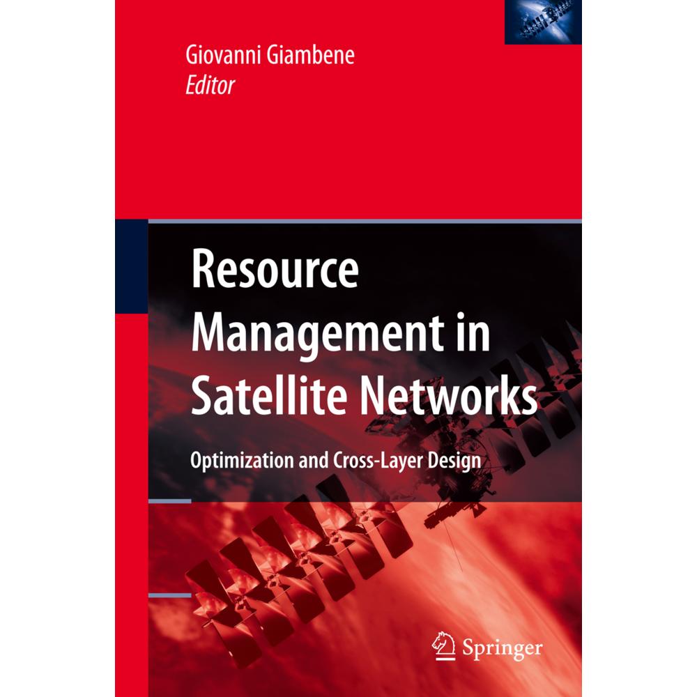 Resource Management in Satellite Networks, Fachbücher von Giovanni Giambene