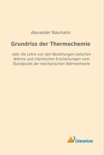 Produktbild Grundriss der Thermochemie (Deutsch, Alexander Naumann, 2015)
