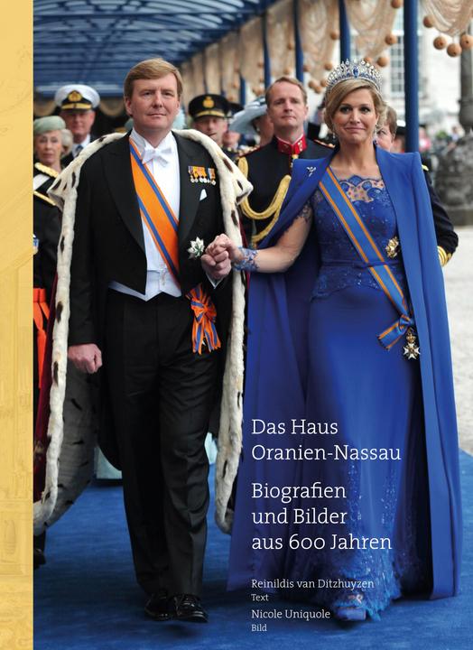 Produktbild Das Haus Oranien-Nassau (Deutsch, Nicole Uniquole, Reinhildis van Ditzhuyzen, 2015)