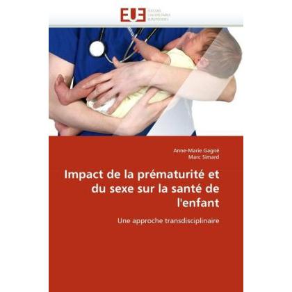 Impact de la prématurité et du sexe sur la santé de l'enfant, Fachbücher von Marc Simard, Anne-Marie Gagné