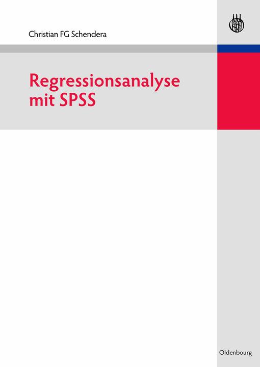 Produktbild Regressionsanalyse mit SPSS (Deutsch, Christian F. G. Schendera, Christian FG Schendera, 2008)